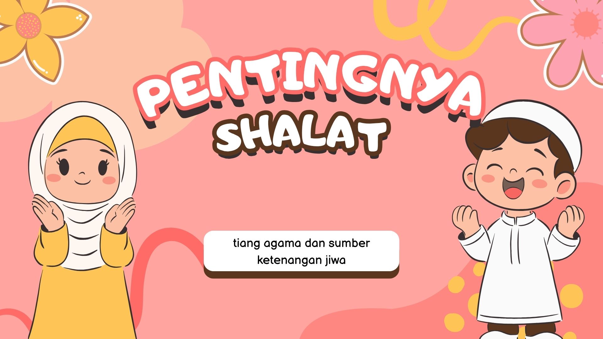 Pentingnya Shalat: Penjaga Jiwa, Pilar Agama